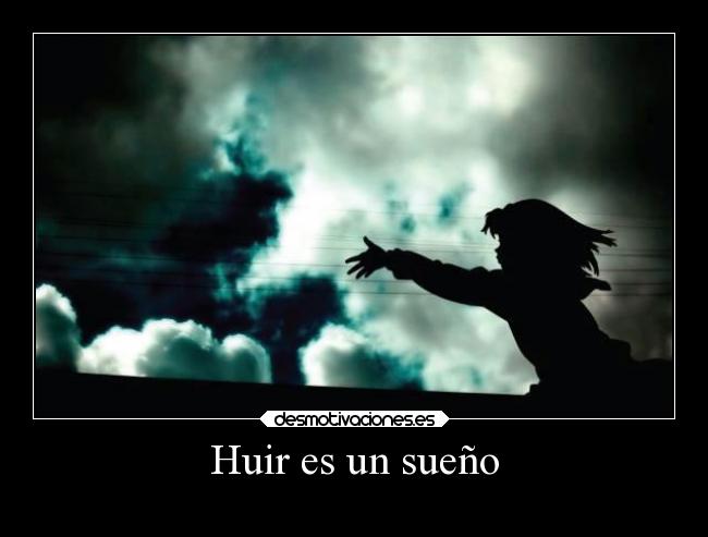 Huir es un sueño - 