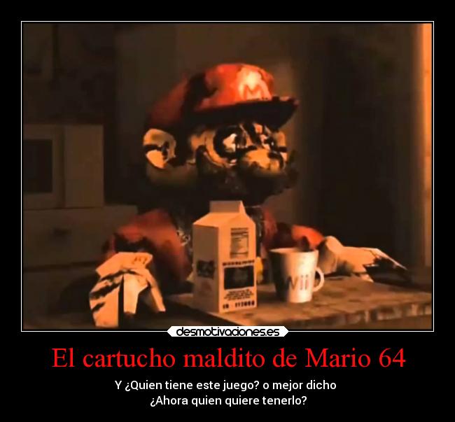 El cartucho maldito de Mario 64 - Y ¿Quien tiene este juego? o mejor dicho
¿Ahora quien quiere tenerlo?