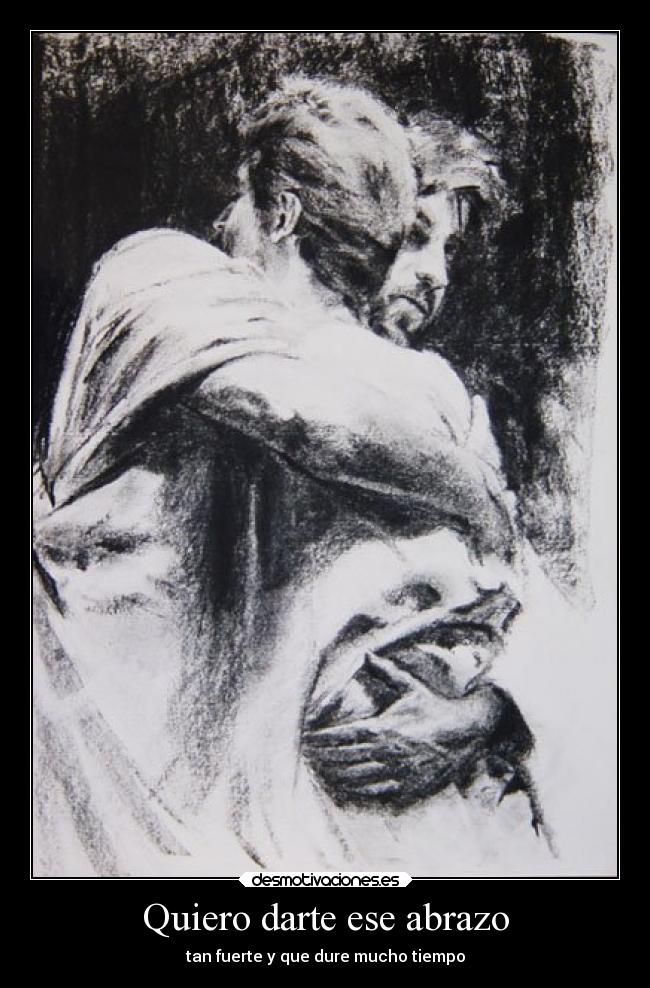Quiero darte ese abrazo -