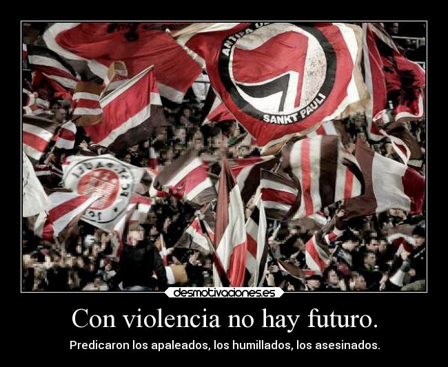 Con violencia no hay futuro. -