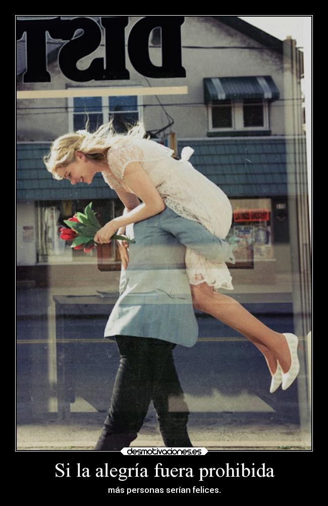 Si la alegría fuera prohibida -