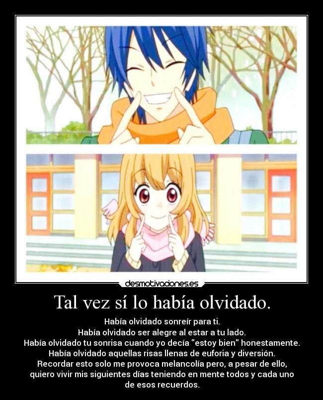 Tal vez sí lo había olvidado. -