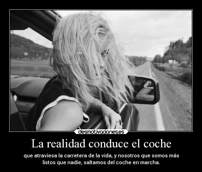 La realidad conduce el coche - 