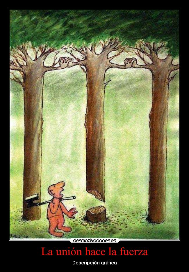 La unión hace la fuerza -