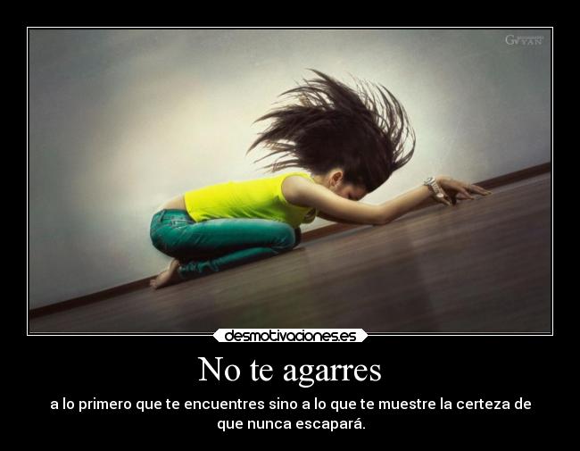 No te agarres -