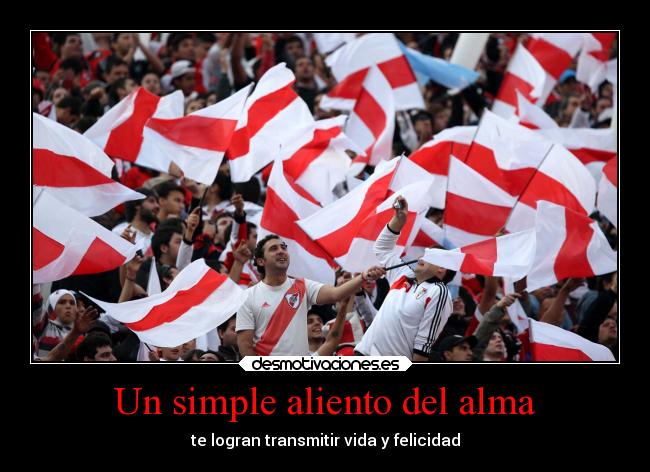 Un simple aliento del alma - te logran transmitir vida y felicidad