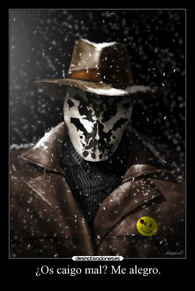 carteles alma rorschachdewatchmen soy borde sinceridad pls desmotivaciones