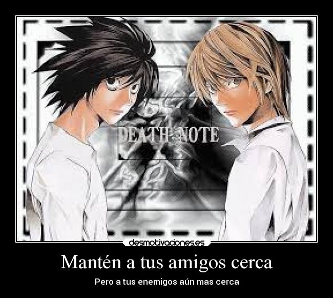 Mantén a tus amigos cerca - Pero a tus enemigos aún mas cerca