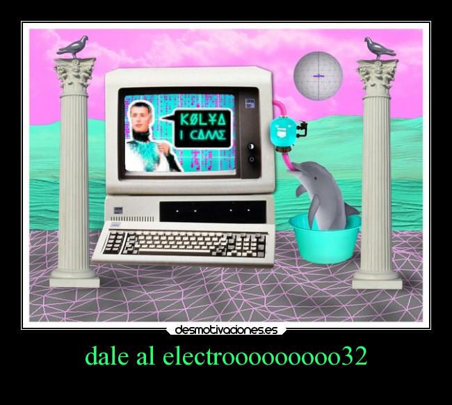 dale al electrooooooooo32 -
