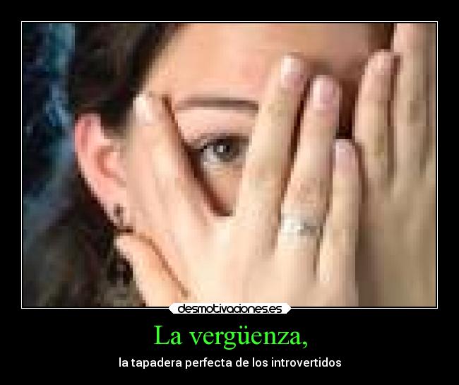 La vergüenza, - la tapadera perfecta de los introvertidos
