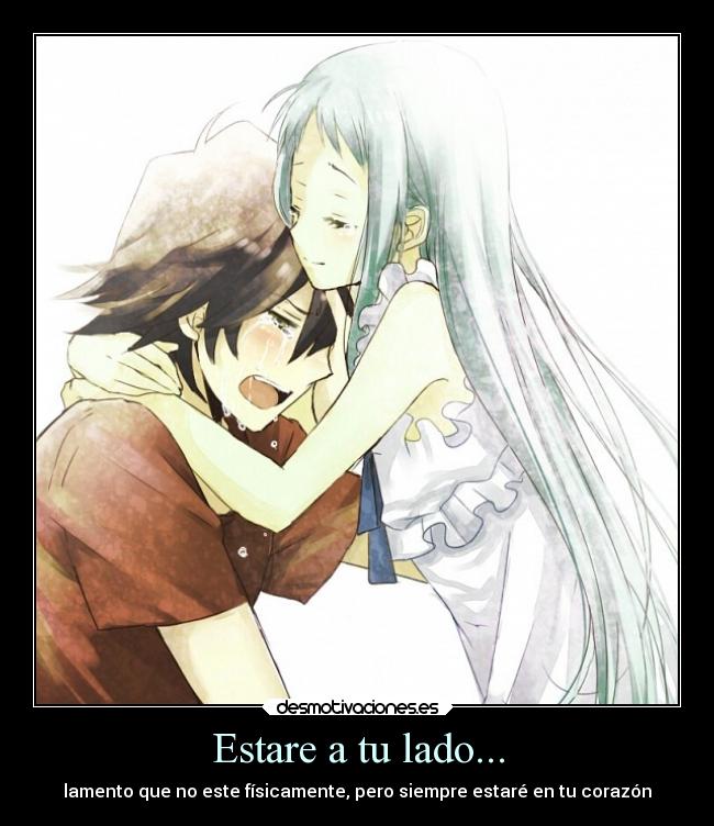 Estare a tu lado... - lamento que no este físicamente, pero siempre estaré en tu corazón