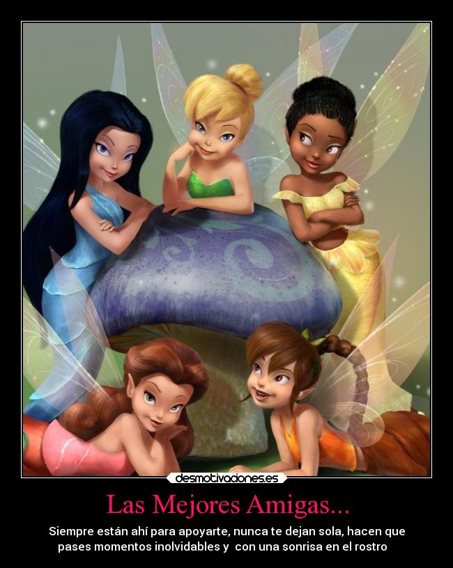 Las Mejores Amigas... - Siempre están ahí para apoyarte, nunca te dejan sola, hacen que
pases momentos inolvidables y con una sonrisa en el rostro ♥ ☺