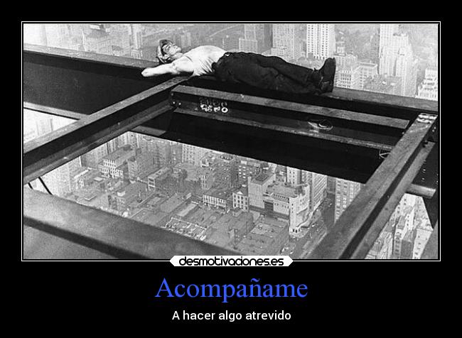 Acompañame - A hacer algo atrevido