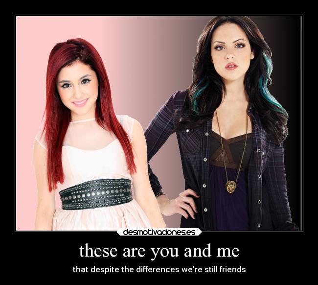 these are you and me - that despite the differences were still friends