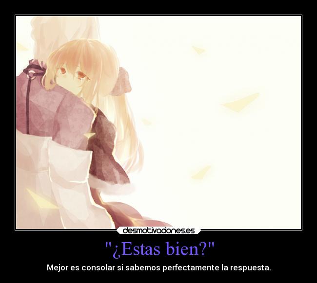 carteles amistad amor sociedad vida anime sharon break pandora hearts estas bien consuelo respuesta pregunta desmotivaciones