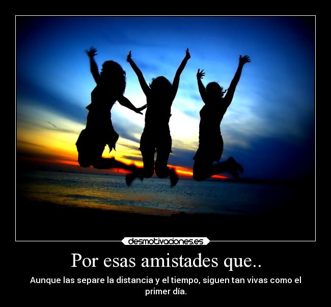 Por esas amistades que.. -