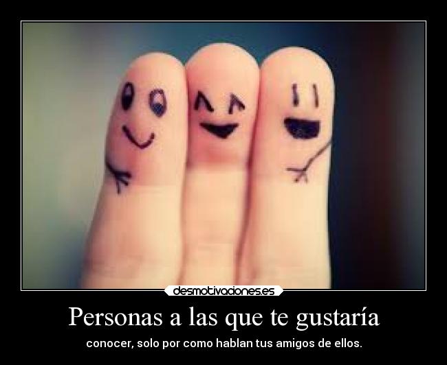 Personas a las que te gustaría - 