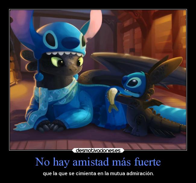 No hay amistad más fuerte - que la que se cimienta en la mutua admiración.