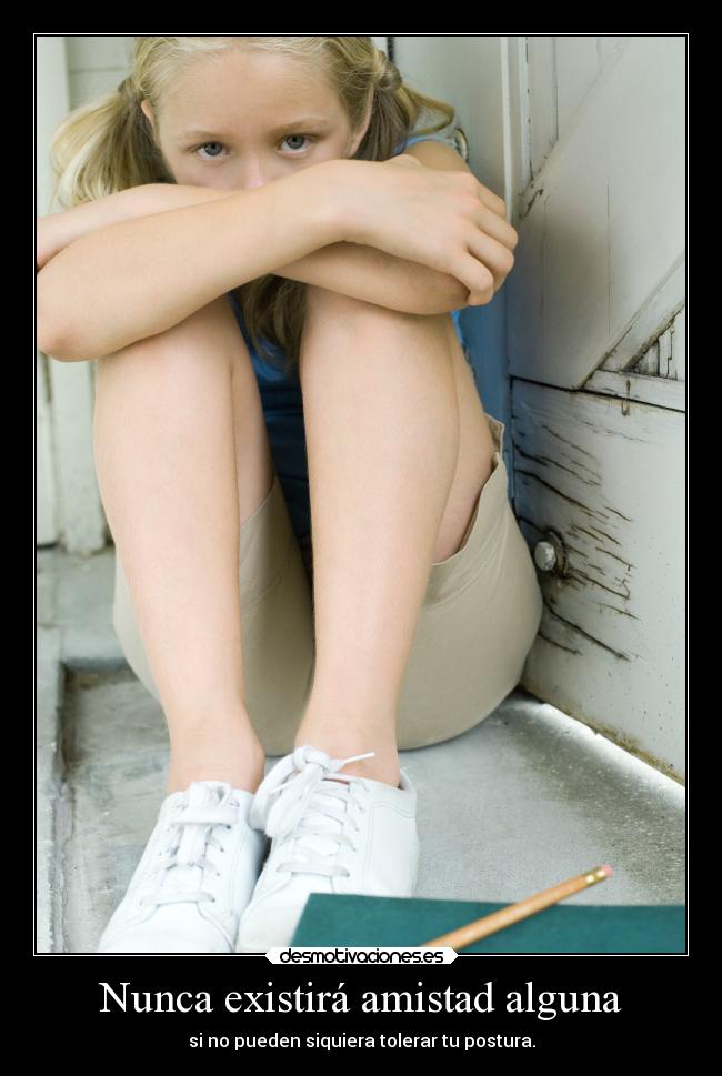 Nunca existirá amistad alguna -