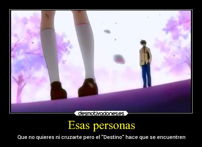 Esas personas - Que no quieres ni cruzarte pero el Destino hace que se encuentren