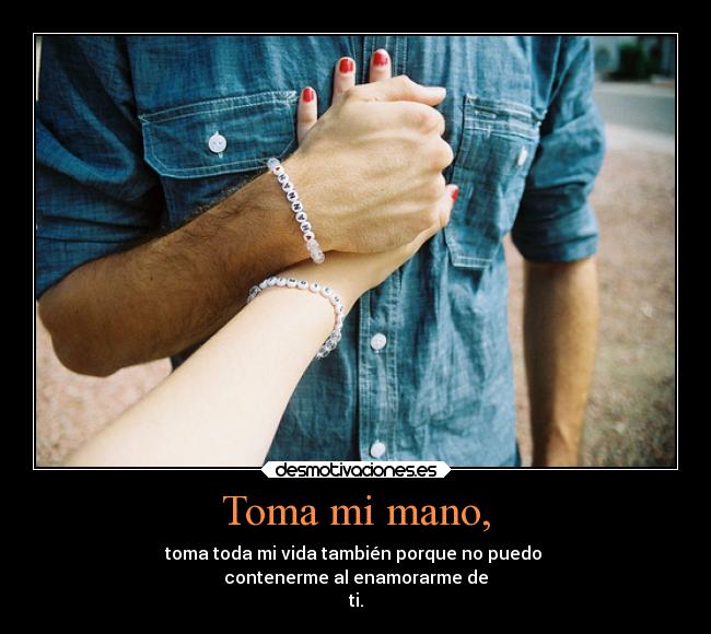 Toma mi mano, - 