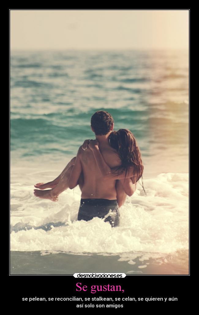Se gustan, -