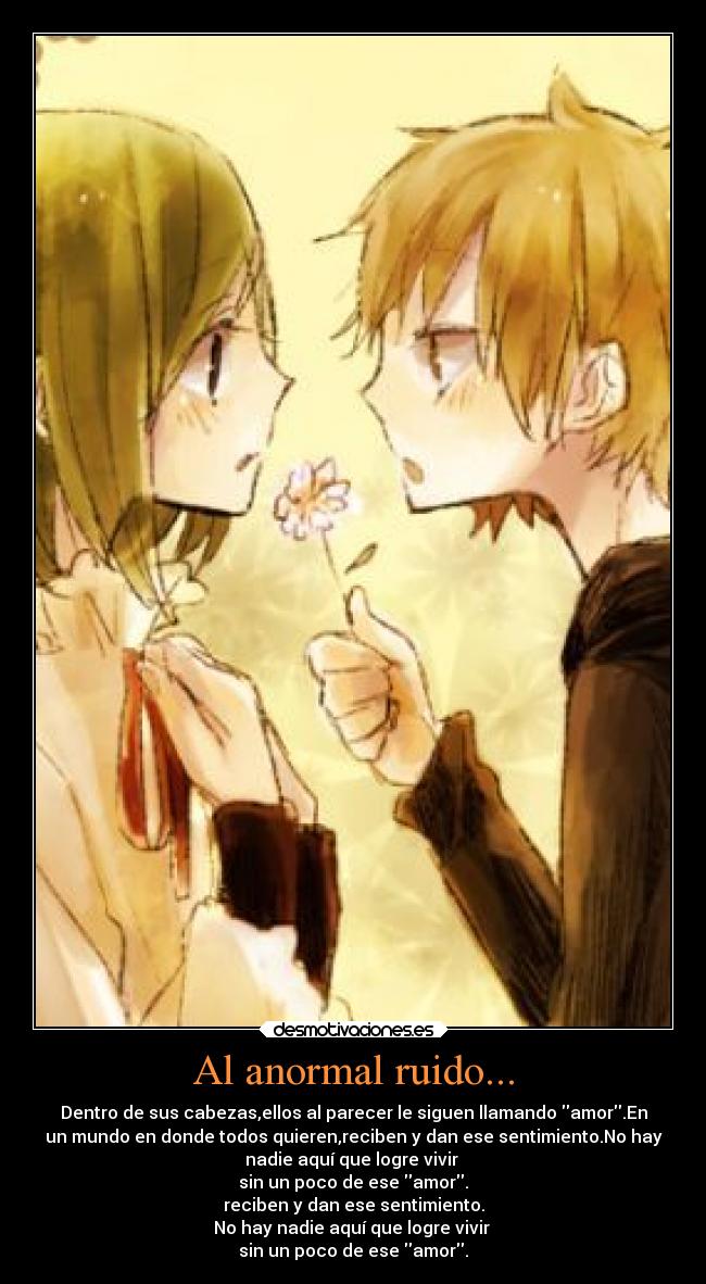 Al anormal ruido... -