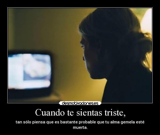 Cuando te sientas triste, - 