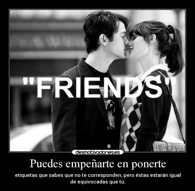 Puedes empeñarte en ponerte -