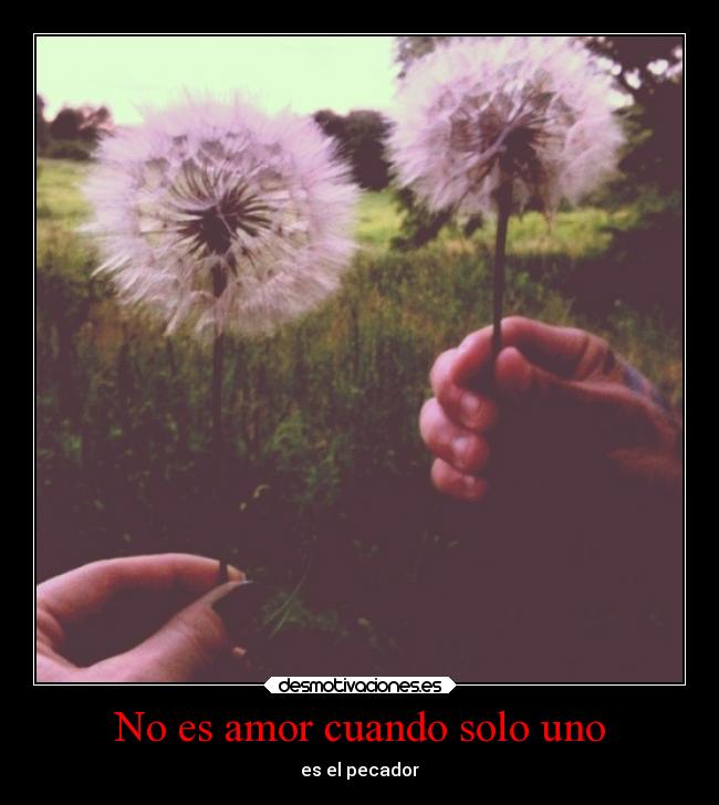 No es amor cuando solo uno -