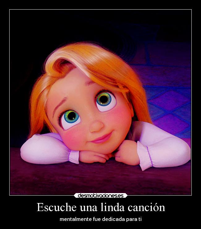 Escuche una linda canción - mentalmente fue dedicada para ti♥