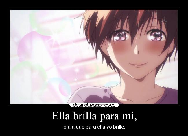 Ella brilla para mi, -
