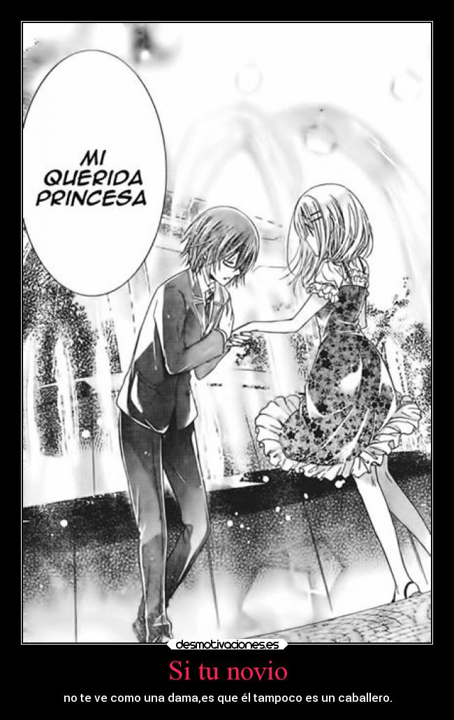 Si tu novio - no te ve como una dama,es que él tampoco es un caballero.