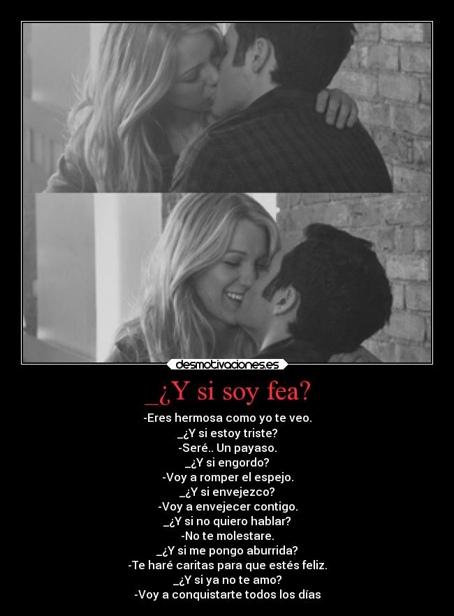 _¿Y si soy fea? -