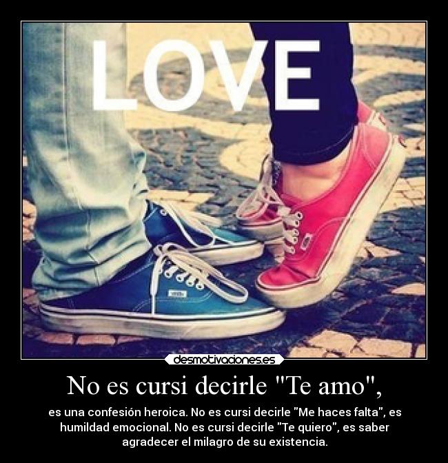 No es cursi decirle Te amo, -