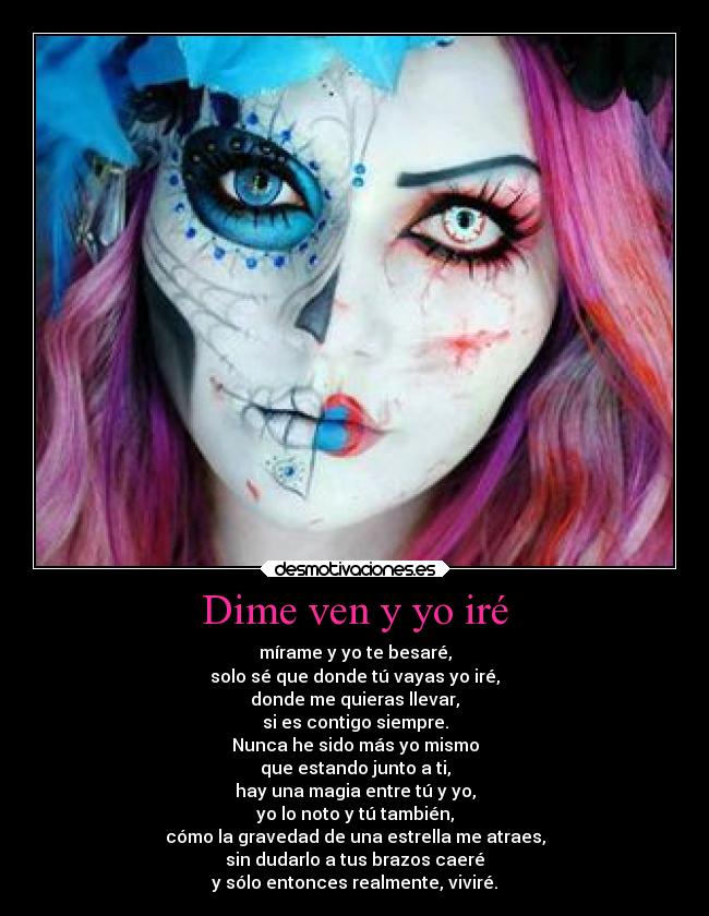 Dime ven y yo iré -