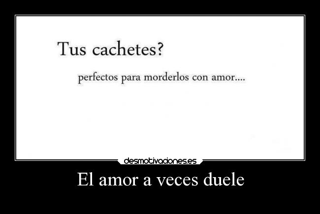El amor a veces duele -