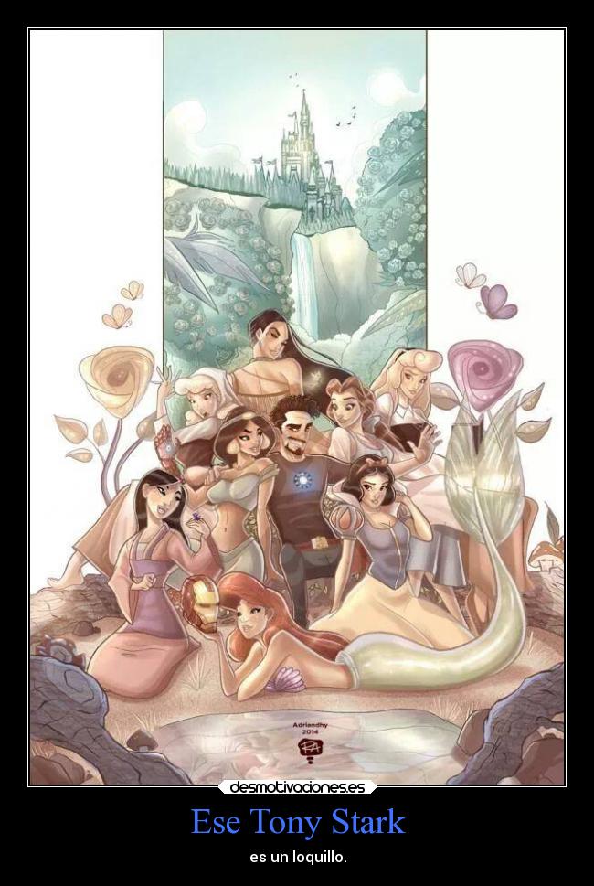 Ese Tony Stark - es un loquillo.