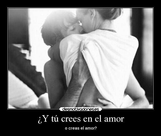 ¿Y tú crees en el amor - 