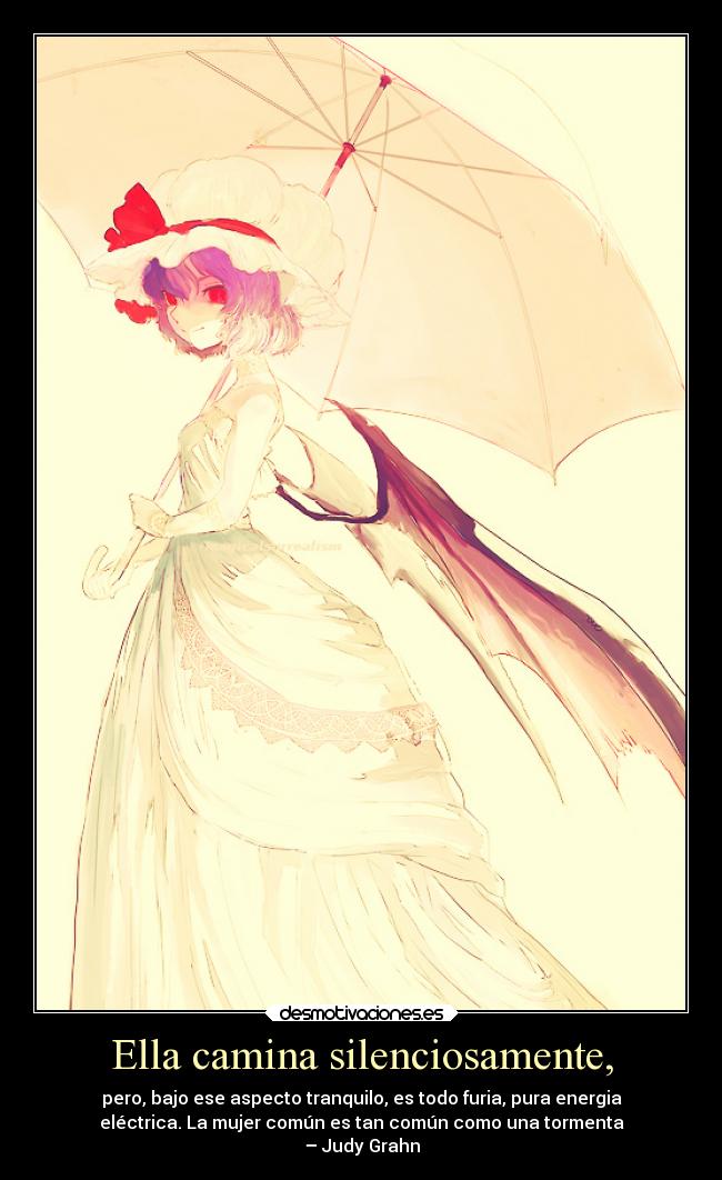 Ella camina silenciosamente, -