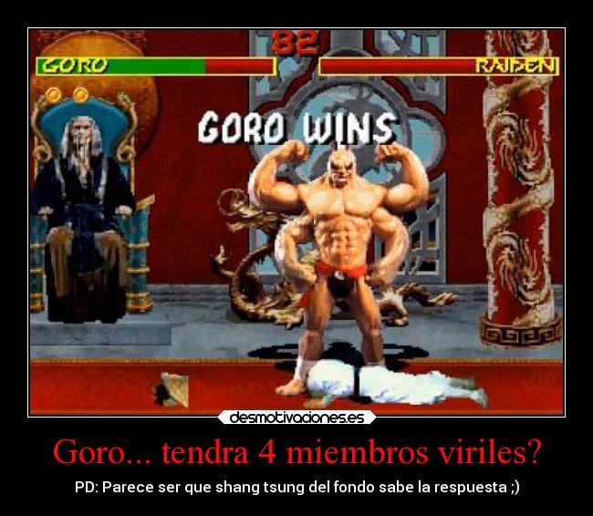 Goro... tendra 4 miembros viriles? -