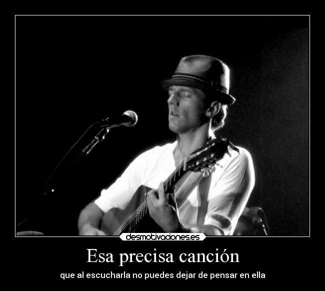 Esa precisa canción - que al escucharla no puedes dejar de pensar en ella