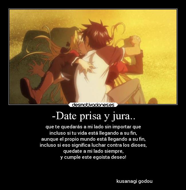 -Date prisa y jura.. -