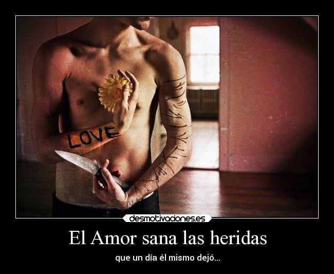 El Amor sana las heridas - 