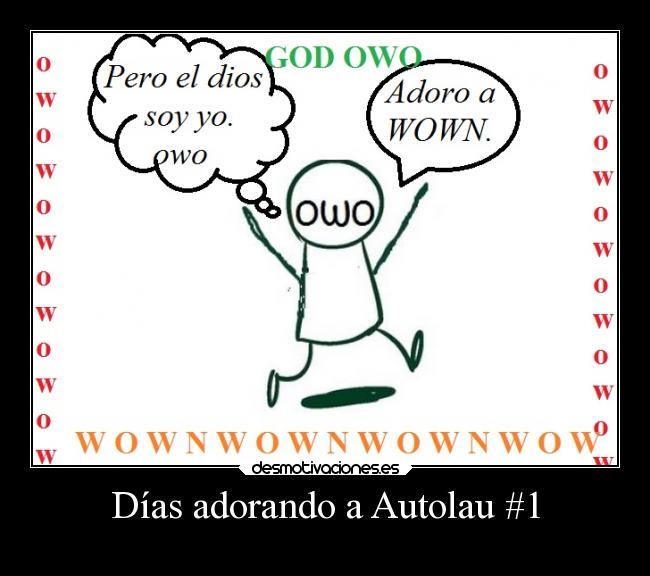 carteles amor sevendaysadoringlau jejejejejej laumola autolavado sedesowojonara owoamor owolof desmotivaciones