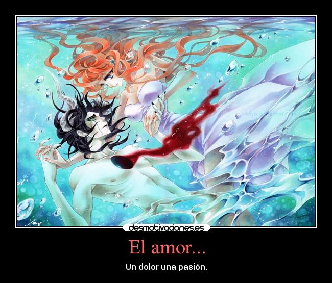 El amor... - Un dolor una pasión.