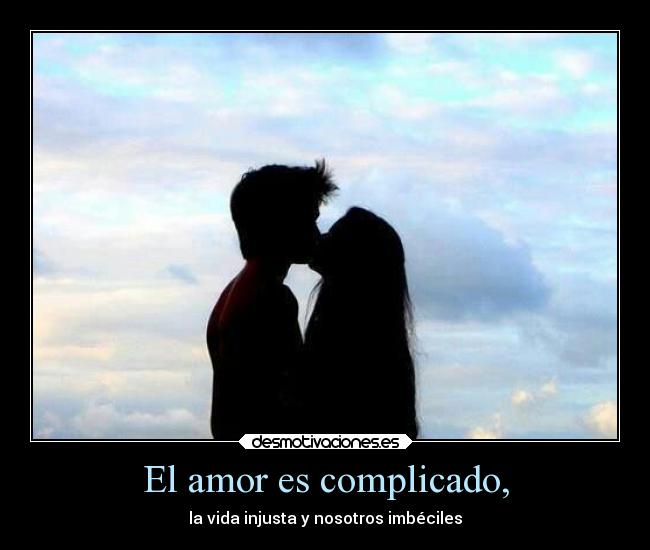 El amor es complicado, - 