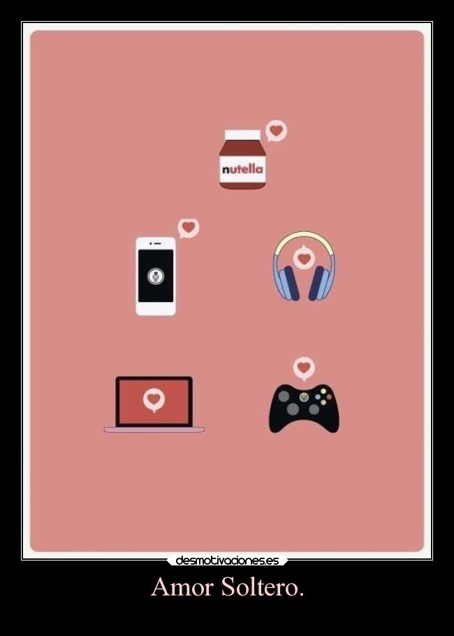 Amor Soltero. -