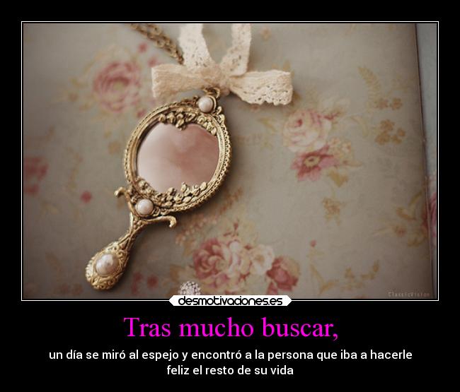 Tras mucho buscar, - 