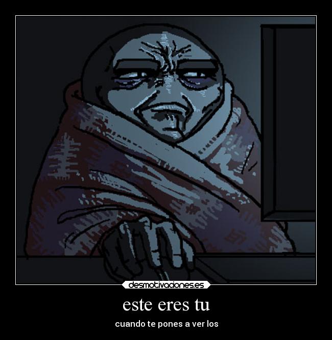este eres tu - cuando te pones a ver los